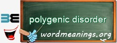 WordMeaning blackboard for polygenic disorder